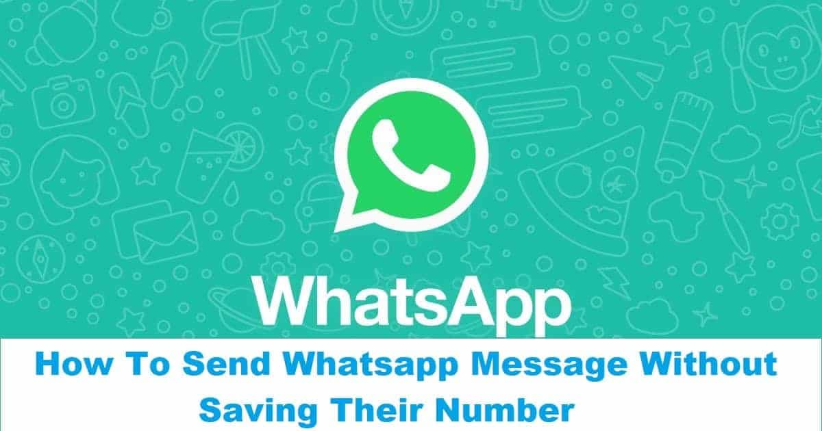 Send a message on Whatsapp without saving the number and without downloading any other App
